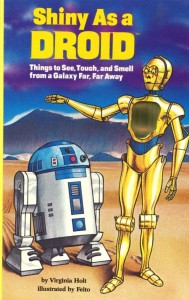 Shiny As a Droid - Things to See, Touch, and Smell from a Galaxy Far, Far Away (12.04.1986)