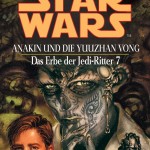 Das Erbe der Jedi-Ritter 7: Anakin und die Yuuzhan Vong (2004, Paperback)