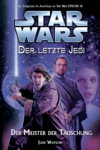 Der letzte Jedi 9: Der Meister der Täuschung (21.05.2008)