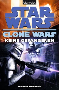 Clone Wars: Keine Gefangenen (2010, Taschenbuch)