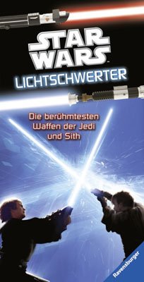 Lichtschwerter - Alles über die berühmtesten Waffen der Jedi und der Sith (01.02.2013)