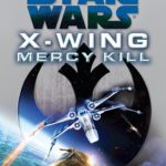 X-Wing: Mercy Kill (2015, Legends-Cover)
