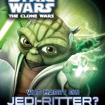 The Clone Wars: Was macht ein Jedi-Ritter?  – So wirst du ein Star Wars-Experte