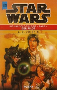 Die Han Solo-Trilogie - Band 1 - Der Pilot