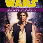 Die Han Solo-Trilogie - Band 3 - Der König der Schmuggler