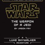 The Weapon of a Jedi: A Luke Skywalker Adventure (04.09.2015)