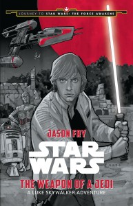 The Weapon of a Jedi: A Luke Skywalker Adventure (04.09.2015)
