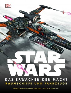 Star Wars: Das Erwachen der Macht: Raumschiffe und Fahrzeuge (Dezember 2015)