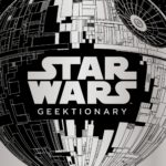 Star Wars Geektionary: The Galaxy from A to Z (04.10.2018)