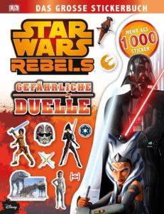Star Wars Rebels: Gefährliche Duelle: Das große Stickerbuch (29.08.2016)