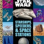 Star Wars: The Big Golden Book of Starships, Speeders, and Space Stations (25.07.2017)
