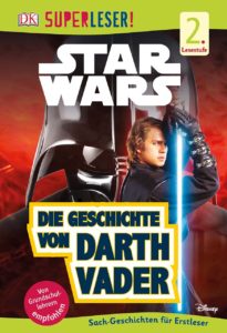 Die Geschichte von Darth Vader (SUPERLESER! Stufe 2) (23.02.2017)