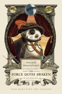 William Shakespeare's The Force Doth Awaken (03.10.2017)