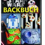 Star Wars Backbuch: Kuchen, Torten und Cookies