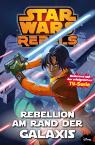 Star Wars Rebels, Band 3: Rebellion am Rand der Galaxis (24.07.2017)