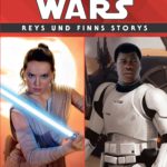 Star Wars: Das Erwachen der Macht: Reys und Finns Storys (16.10.2017)