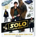 Solo: A Star Wars Story: Das offizielle Buch zum Film (25.05.2018)
