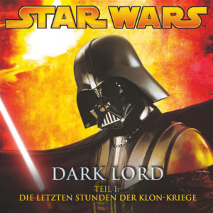 Dark Lord (Teil 1) – Die letzten Stunden der Klon-Kriege (28.03.2008)