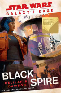 Galaxy's Edge: Black Spire (Barnes & Noble Exclusive Edition) (27.08.2019)