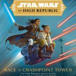The High Republic: Race to Crashpoint Tower (29.06.2021)
