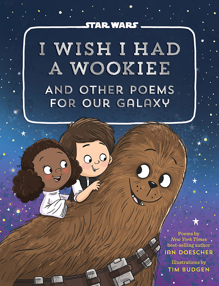 I Wish I Had a Wookiee and Other Poems for Our Galaxy (28.09.2021)