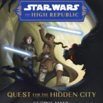 The High Republic: Quest for the Hidden City (04.10.2022)