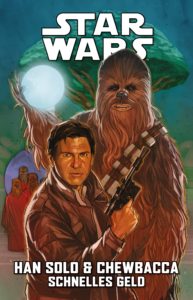 Han Solo & Chewbacca, Band 1: Schnelles Geld (09.05.2023)