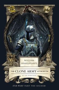 William Shakespeare's The Clone Army Attacketh - Star Wars Part the Second (29.07.2025)