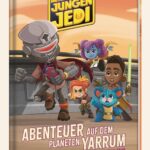 Die Abenteuer der jungen Jedi: Abenteuer auf dem Planeten Yarrum - Der Geleefrucht-Raub (21.05.2024)
