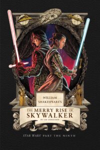 William Shakespeare's The Merry Rise of Skywalker - Star Wars Part the Ninth (30.09.2025)