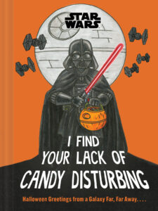 I Find Your Lack of Candy Disturbing: Halloween Greetings from a Galaxy Far, Far Away (05.08.2025)