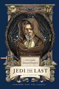 William Shakespeare's Jedi the Last - Star Wars Part the Eighth (30.09.2025)