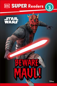 Beware Maul (DK Super Readers Level 3) (19.01.2027)